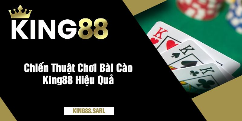Chiến Thuật Chơi Bài Cào King88 Hiệu Quả
