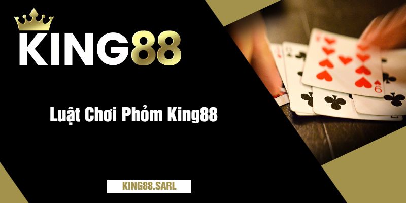 Phỏm King88 - Đánh Bài Trí Tuệ, Rinh Thưởng Cực Hấp Dẫn 4 Luật Chơi Phỏm King88