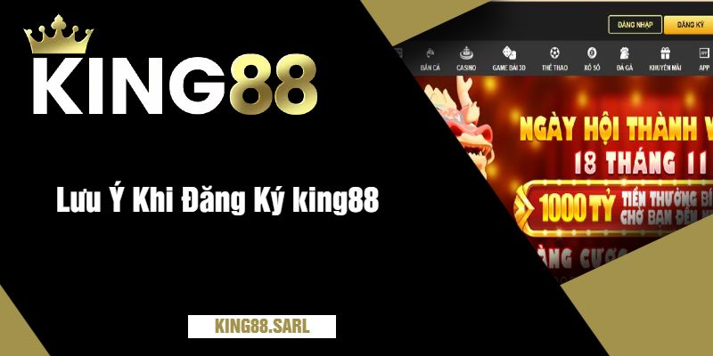 Lưu Ý Khi Đăng Ký king88